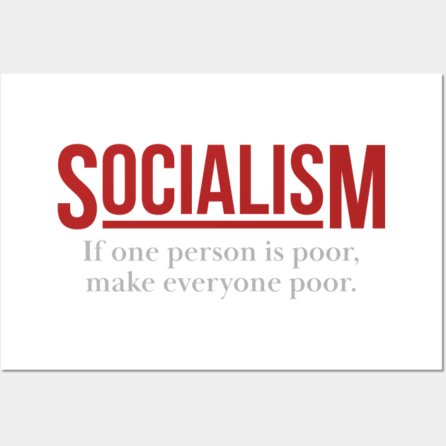 Anti-Socialism | Make Everyone Poor Wall Art by BluPenguin